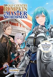From Old Country Bumpkin to Master Swordsman: My Hotshot Disciples Are All Grown Up Now, and They Wo (Shigeru Sagazaki)