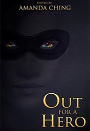 Out for a Hero (Amanda Ching (Ed.))