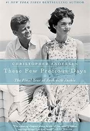 These Few Precious Days (Christopher Andersen)