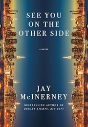 See You on the Other Side (Jay McInerney)