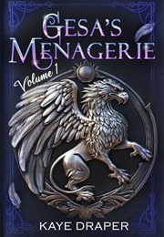 Gesa's Menagerie Volume 1 Omnibus: Special Edition Black and White (Kaye Draper)