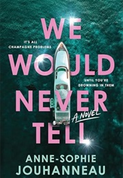 We Would Never Tell (Anne-Sophie Jouhanneau)