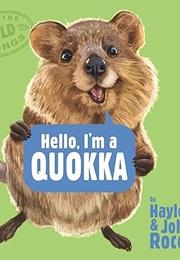 Hello, I'm a Quokka (Meet the Wild Things, Book 3) (Hayley Rocco)