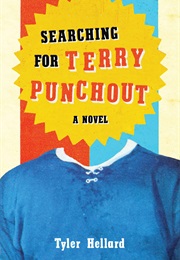 Searching for Terry Punchout (Tyler Hellard)