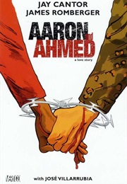 Aaron and Ahmed (Jay Cantor; James Romberger)