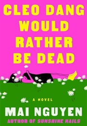Cleo Dang Would Rather Be Dead (Mai Nguyen)