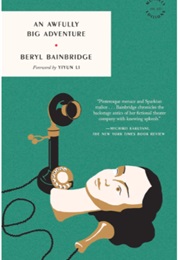 An Awfully Big Adventure (Beryl Bainbridge)