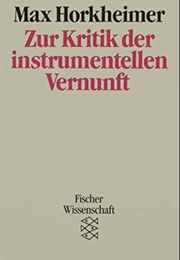 Zur Kritik Der Instrumentellen Vernunft (Max Horkheimer)