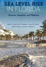 Sea Level Rise in Florida: Science, Impacts and Options (Albert C. Hine)
