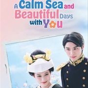 A Calm Sea and Beautiful Days With You