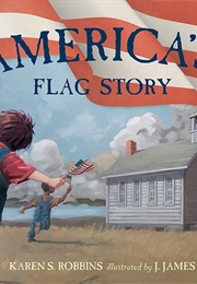 America's Flag Story (Karen S. Robbins)