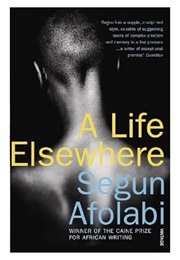 A Life Elsewhere (Segun Afolabi)