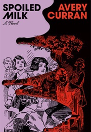 Spoiled Milk (Avery Curran)