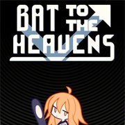 Bat to the Heavens