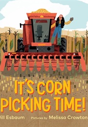 It's Corn Picking Time! (Jill Esbaum)