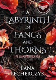A Labyrinth of Fans and Thorns (Lana Pecherczyk)