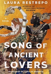 Song of Ancient Lovers (Laura Restrepo)