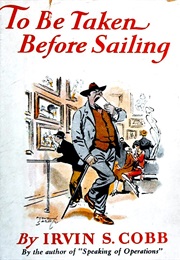 To Be Taken Before Sailing (Irvin S. Cobb)