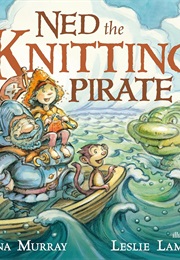 Ned the Knitting Pirate (Diana Murray)