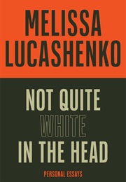 Not Quite White in the Head (Melissa Lucashenko)