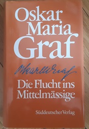 Escape to Mediocrity (Oskar Maria Graf)