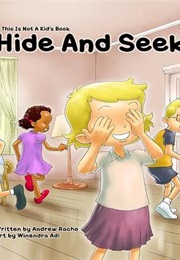 This Is Not a Kid's Book: Hide and Seek (Andrew Racho)