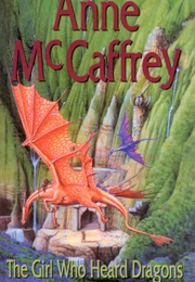 The Girl Who Heard Dragons (McCaffrey, Anne)