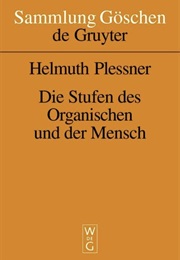 Die Stufen Des Organischen (Helmuth Plessner)