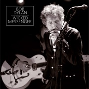 Bob Dylan - Wicked Messenger