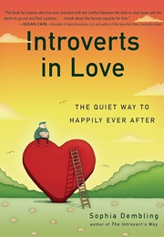 Introverts in Love: The Quiet Way to Happily Ever After (Sophia Dembling)