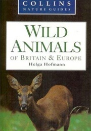 Collins Wild Animals of Britain & Europe (Hofmann, Helga)