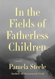 In the Fields of Fatherless Children (Pamela Steele)