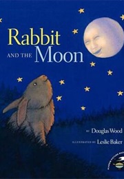 Rabbit and the Moon (Douglas Wood)