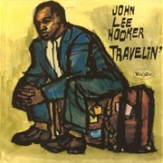 Travelin' - John Lee Hooker