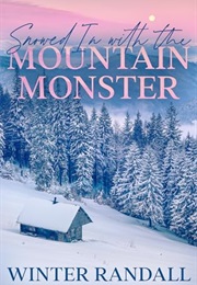 Snowed in With the Mountain Monster (Winter Randall)