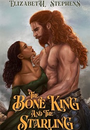 The Bone King and the Starling (Elizabeth Stephens)