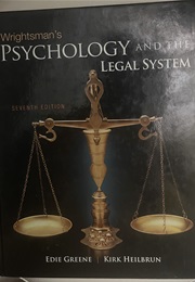 Wrightsman's PSYCHOLOGY AND THE LEGAL SYSTEM SEVENTH EDITION (EDIE GREENE KIRK HEILBRUN)