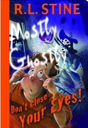 Mostly Ghostly - Don't Close Your Eyes! (R.L. Stine)