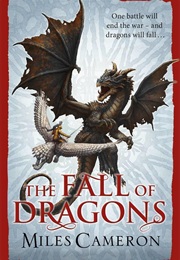 The Fall of Dragons (Miles Cameron)