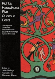 Pichka Harawikuna: Five Quechua Poets (Julio Noriega Bernuy)