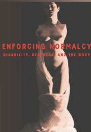 Enforcing Normalcy (Lennard J. Davis)