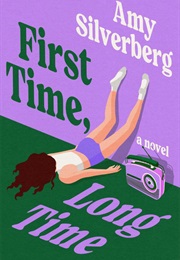 First Time, Long Time (Amy Silverberg)