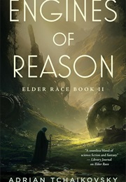 Engines of Reason (Adrian Tchaikovsky)