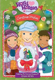Holly Hobbie and Friends: Christmas Wishes (2006)