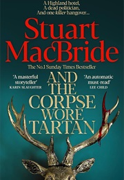 And the Corpse Wore Tartan (Stuart MacBride)