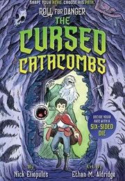 The Cursed Catacombs (Nick Eliopulos)
