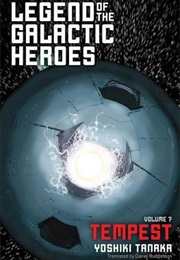 Legend of the Galactic Heroes, Vol. 7: Tempest (Yoshiki Tanaka)
