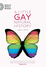 A Liitle Gay Natural History (Josh L Davis)