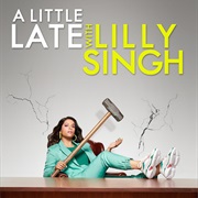 A Little Late With Lilly Singh: 2019