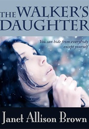The Walker's Daughter (Janet Allison Brown)